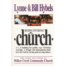 Hybels, Bill & Lynn: Rediscovering church