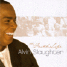 Slaughter, Alvin : The faith life