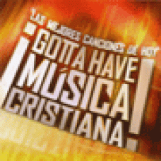 Various : Gotta have musica cristiana
