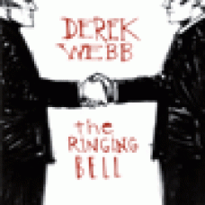 Webb, Derek : The ringing bell