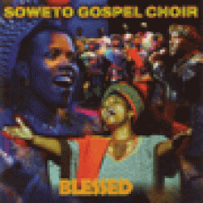 Soweto gospel choir : Blessed