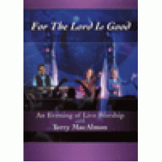 MacAlmon, Terry : For the Lord is good