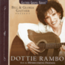 Rambo, Dottie : Bill & Gloria Gaither present Dottie Rambo