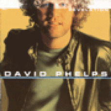 Phelps, David : Revelation Phelps, David : Revelation