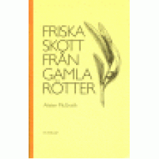 McGrath, Alister : Friska skott från gamla rötter