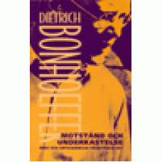 Bonhoeffer, Dietrich : Motstånd och underkastelse