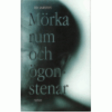 Larsson, Bo : Mörka rum och ögonstenar