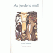 Thelander, Karin : Av jordens mull