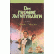 Morris, Gilbert : Den fromme äventyraren