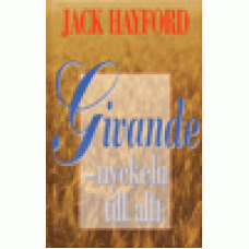 Hayford, Jack W. : Givande - nyckeln till allt
