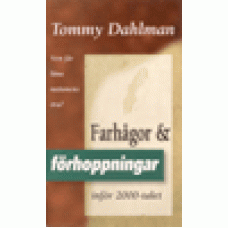Dahlman, Tommy : Farhågor och förhoppningar inför 2000-talet Dahlman, Tommy : Farhågor och förhoppningar inför 2000-talet