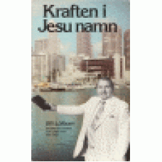 Löfbom, Bill : Kraften i Jesu namn