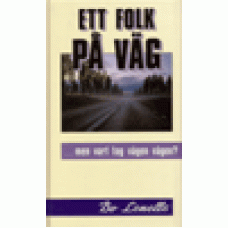 Lenells, Bo : Ett folk på väg - men vart tog vägen vägen? Lenells, Bo : Ett folk på väg - men vart tog vägen vägen?