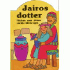 Dowley, Tim : Jairos dotter - flickan som Jesus väckte till liv igen Dowley, Tim : Jairos dotter - flickan som Jesus väckte till liv igen