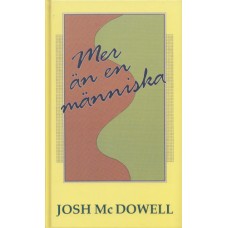 McDowell, Josh : Mer än en människa