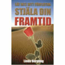 Bergling, Linda : Låt inte ditt förflutna stjäla din framtid