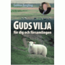 Bergling, Gunnar : Guds vilja för dig och församlingen Bergling, Gunnar : Guds vilja för dig och församlingen