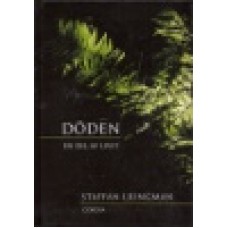 Ljungman, Staffan : Döden - en del av livet Ljungman, Staffan : Döden - en del av livet
