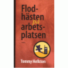 Hellsten, Tommy : Flodhästen på arbetsplatsen Hellsten, Tommy : Flodhästen på arbetsplatsen