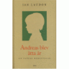 Laudon, Jan : Andreas blev åtta år Laudon, Jan : Andreas blev åtta år