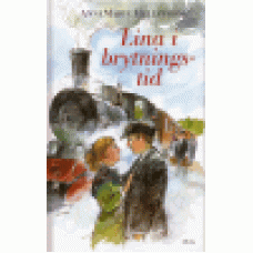 Hellström, AnneMarie : Lina i brytningstid Hellström, AnneMarie : Lina i brytningstid