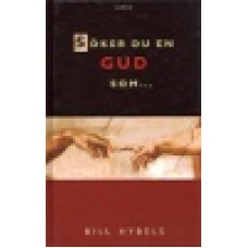 Hybels, Bill : Söker Du en Gud som…