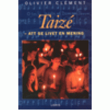 Clement, Olivier : Taizé - att ge livet mening