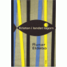 Eldebo, Runar : Kristen i landet lagom Eldebo, Runar : Kristen i landet lagom