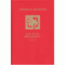 Merton, Thomas : Liv och helighet Merton, Thomas : Liv och helighet