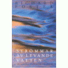 Foster, Richard : Strömmar av levande vatten