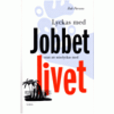 Parsons, Rob : Lyckas med jobbet utan att misslyckas med livet Parsons, Rob : Lyckas med jobbet utan att misslyckas med livet
