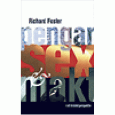 Foster, Richard : Pengar, sex & makt Foster, Richard : Pengar, sex & makt