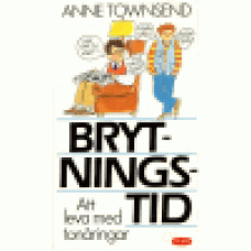 Townsend, Anne : Brytningstid Townsend, Anne : Brytningstid