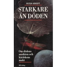Kreeft, Peter : Starkare än döden Kreeft, Peter : Starkare än döden