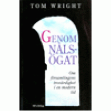 Wright, Tom : Genom nålsögat - om församlingens trovärdighet i en modern tid Wright, Tom : Genom nålsögat - om församlingens trovärdighet i en modern tid