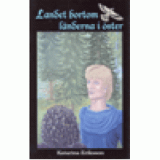 Eriksson, Katarina : Landet bortom länderna i öster