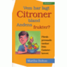 Bolton, Martha : Vem har lagt citroner bland Andens frukter Bolton, Martha : Vem har lagt citroner bland Andens frukter