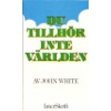 White, John : Du tillhör inte världen White, John : Du tillhör inte världen