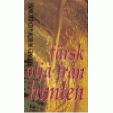 Howard-Browne, Rodney M : Färsk olja från himlen