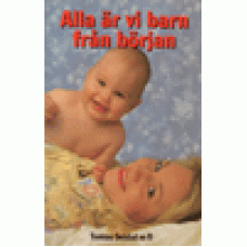 Seidal, Tomas (red) : Alla är vi barn från början