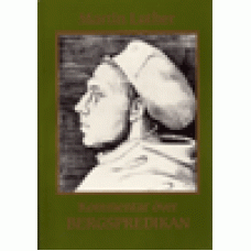 Luther, Martin : Kommentar över Bergspredikan