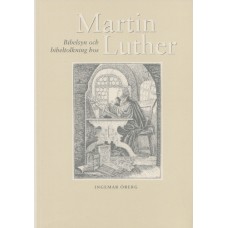Öberg, Ingemar : Bibelsyn och bibeltolkning hos Martin Luther