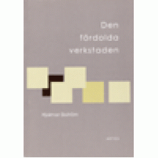 Ekström, Hjalmar : Den fördolda verkstaden Ekström, Hjalmar : Den fördolda verkstaden