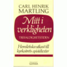 Martling, Carl Henrik : Mitt i verkligheten 6 - Trefaldighetstdien