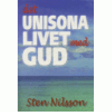 Nilsson, Sten : Det unisona livet med Gud Nilsson, Sten : Det unisona livet med Gud