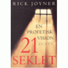 Joyner, Rick : En profetisk vision av det 21 seklet Joyner, Rick : En profetisk vision av det 21 seklet