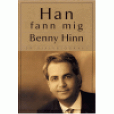 Hinn, Benny : Han fann mig