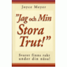 Meyer, Joyce : Jag och min stora trut Meyer, Joyce : Jag och min stora trut