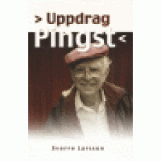 Larsson, Sverre : Uppdrag Pingst Larsson, Sverre : Uppdrag Pingst