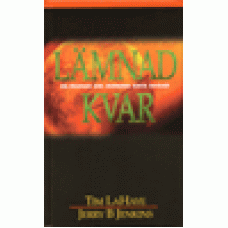 LaHaye, Tim  / Jenkins, Jerry : Lämnad kvar